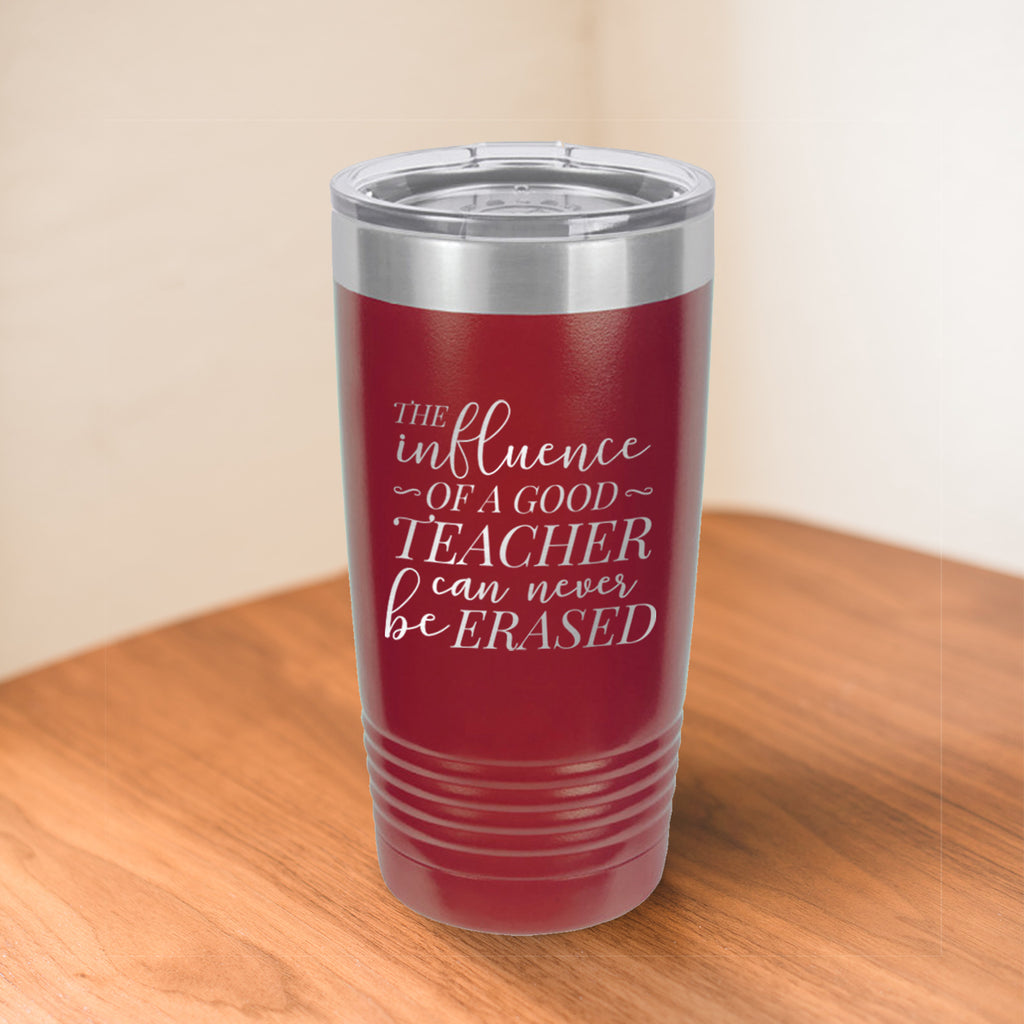 Custom Influence of A Good Teacher Engraved 20 oz Tumbler