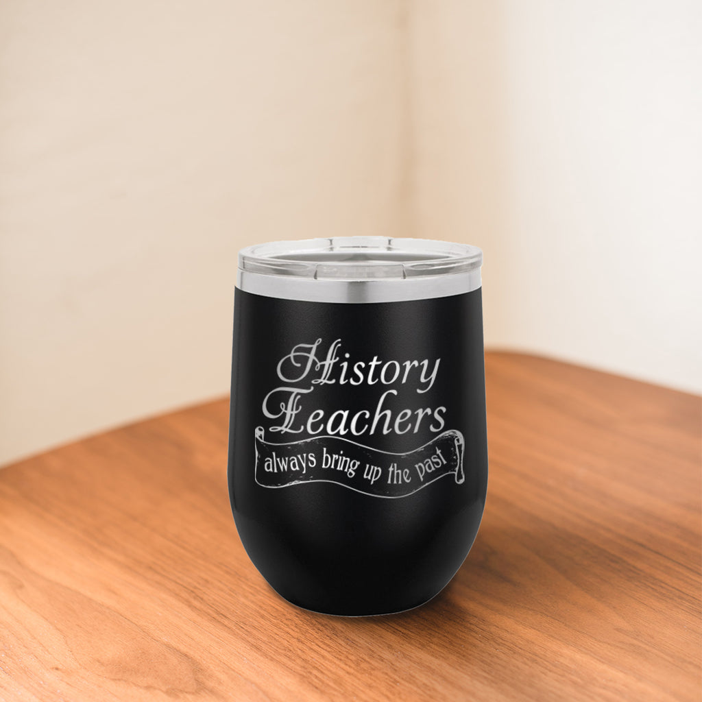 Custom History Teacher Engraved 12 oz Tumbler