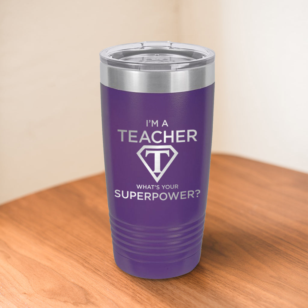 Custom Teacher Superpower Engraved 20 oz Tumbler