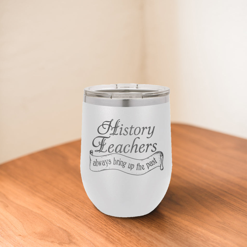 Custom History Teacher Engraved 12 oz Tumbler